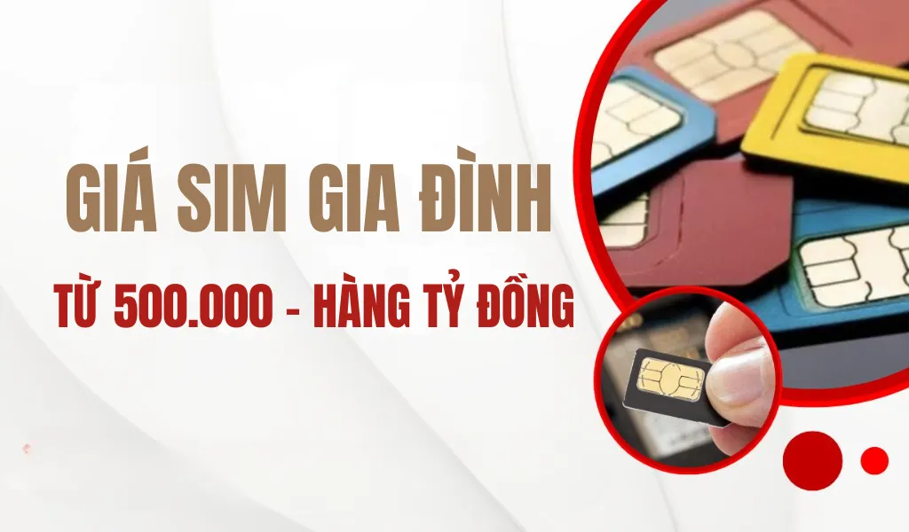Giá sim dành cho gia đình đa dạng từ phổ thông đến cao cấp