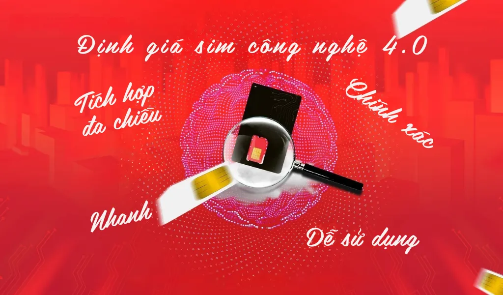 Định giá sim công nghệ 4.0 giúp bảo vệ tài chính khi mua bán số đẹp